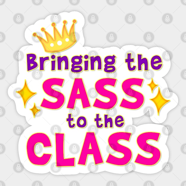 Bringing the Sass to the Class Sticker by Sunny Saturated